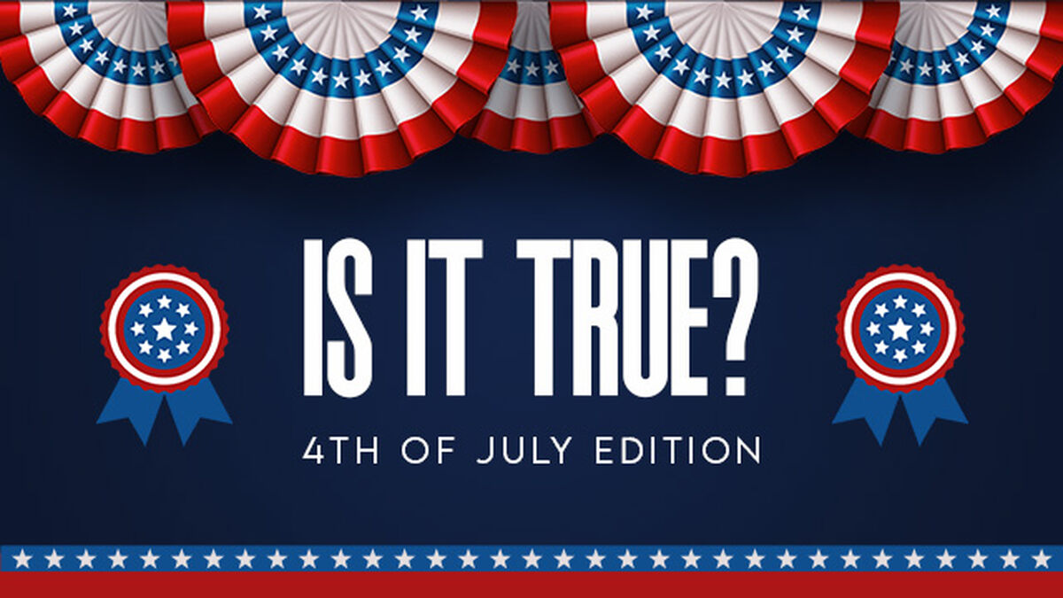 Is it True? 4th of July Edition image number null